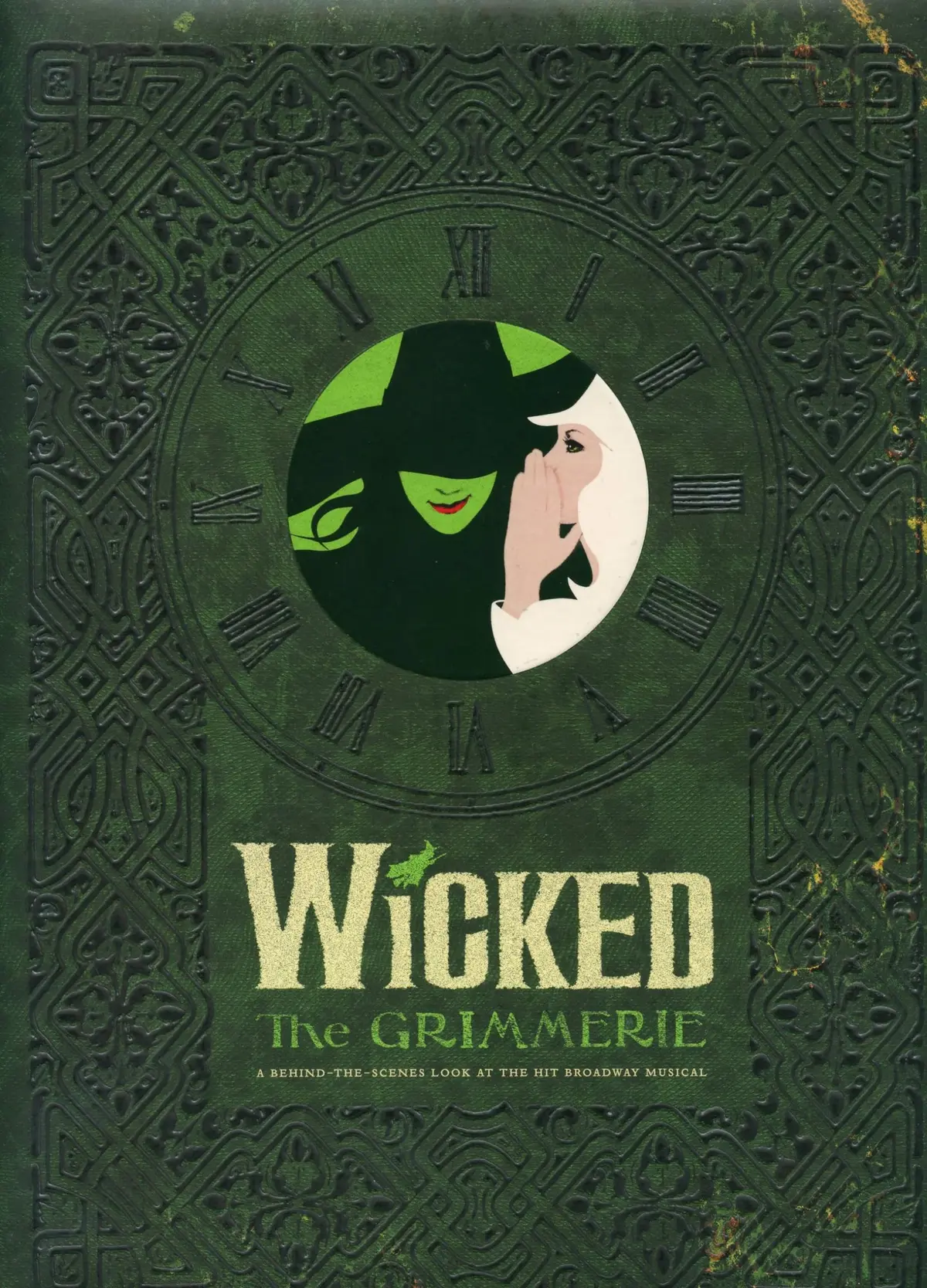 Wicked the Grimmerie: A Behind-The-Scenes Look at the Hit Broadway Musical
