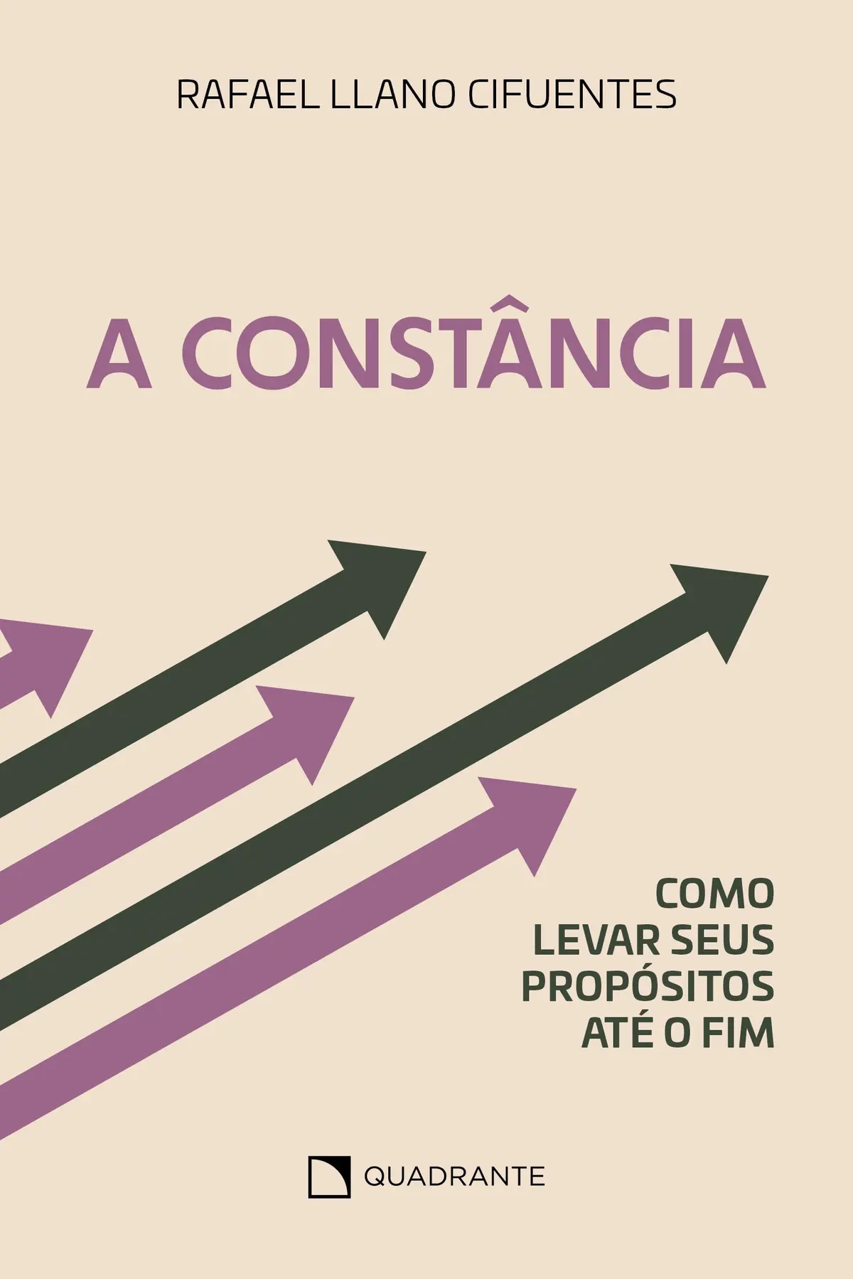 A Constância: Como levar seus propósitos até o fim