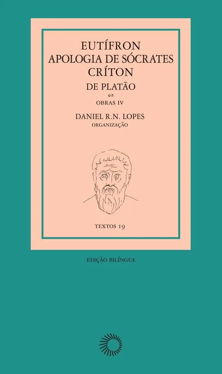 Eutífron, Apologia de Sócrates e Críton, de Platão: Obras IV