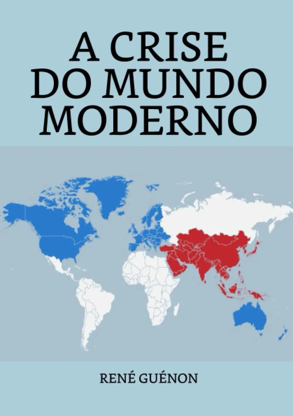 A Crise do Mundo Moderno (Portuguese Edition)