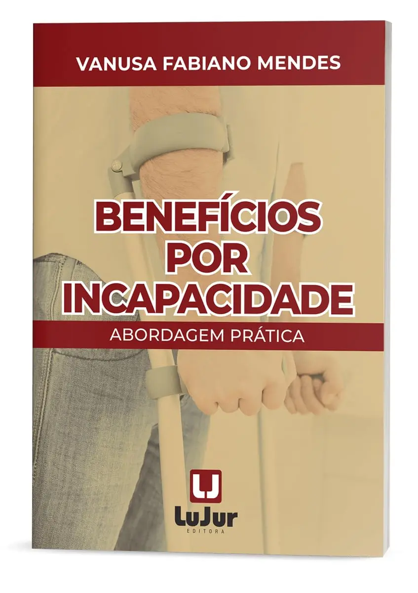 Benefícios Por Incapacidade - Abordagem Prática - 1