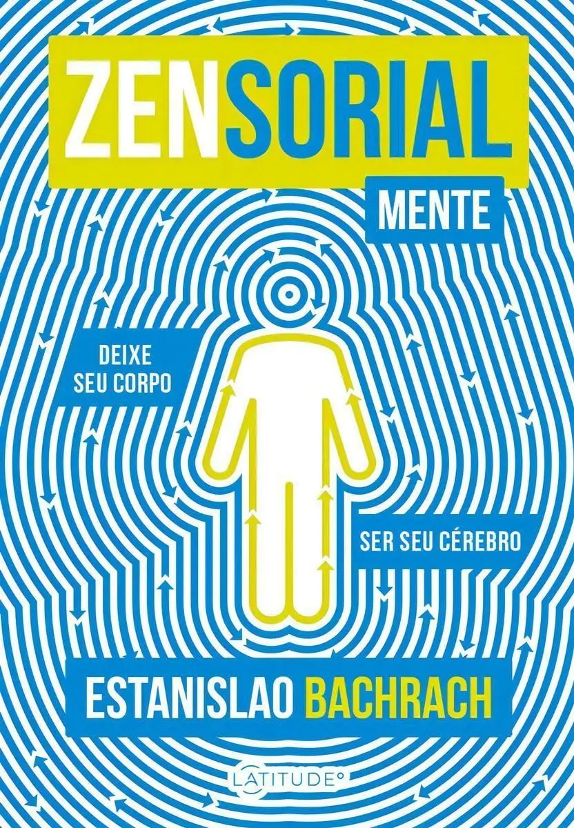 ZensorialMente: Deixe seu corpo ser seu cérebro