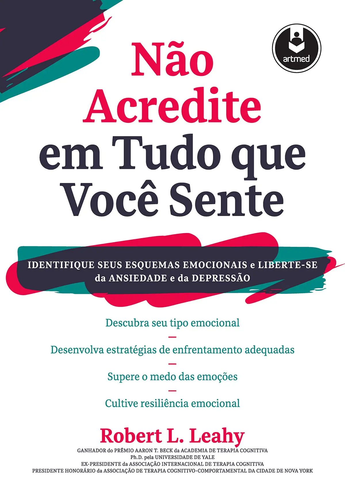 Não Acredite em Tudo Que Você Sente: Identifique seus Esquemas Emocionais e Liberte-se da Ansiedade e da Depressão - 1