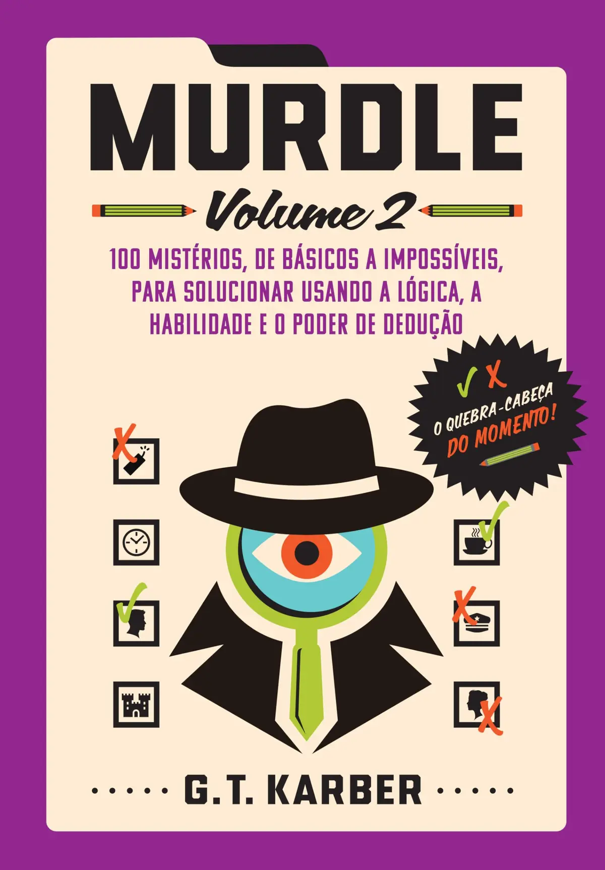 Murdle: Volume 2: 100 mistérios, de básicos a impossíveis, para solucionar usando a lógica, a habilidade e o poder de dedução - 1