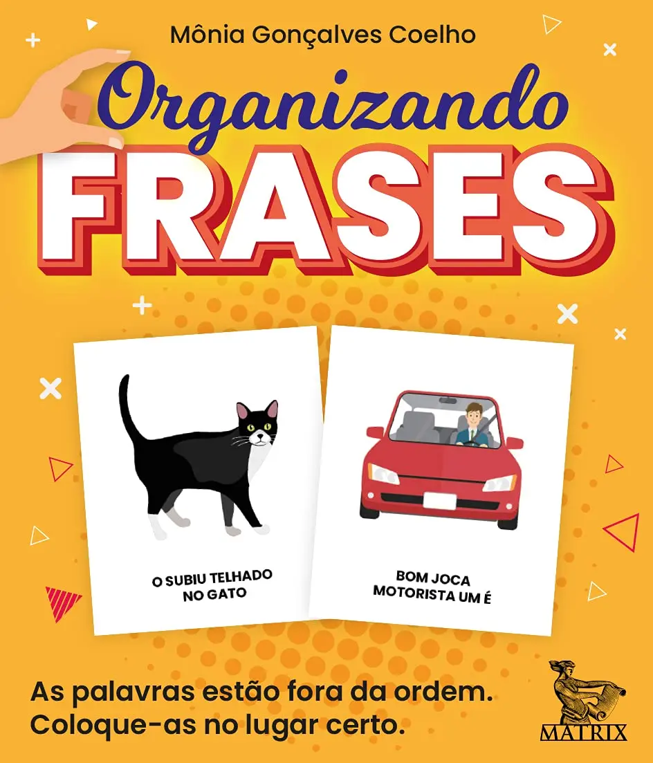 Organizando frases: As palavras estão fora de ordem. Coloque-as no lugar certo. - 1