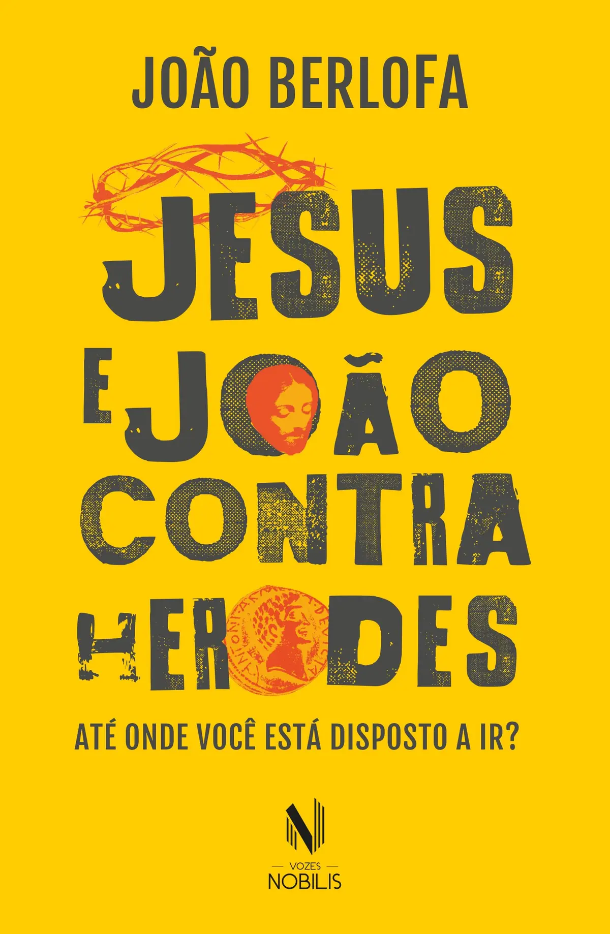 Jesus e João contra Herodes: Até onde você está disposto a ir? - 1