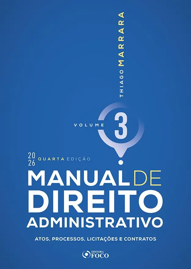 Manual de Direito Administrativo - 4ª Ed - 2026 Volume 3: Atos, processos, licitações e contratos