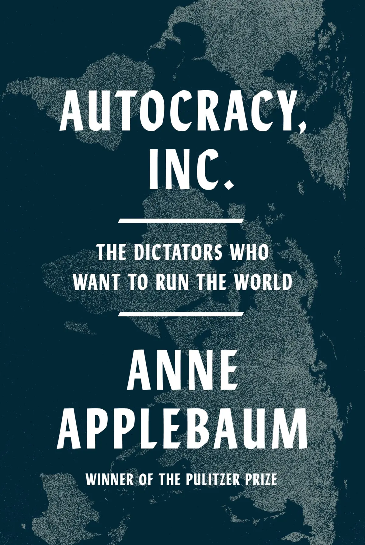 Autocracy, Inc.: The Dictators Who Want to Run the World - 1
