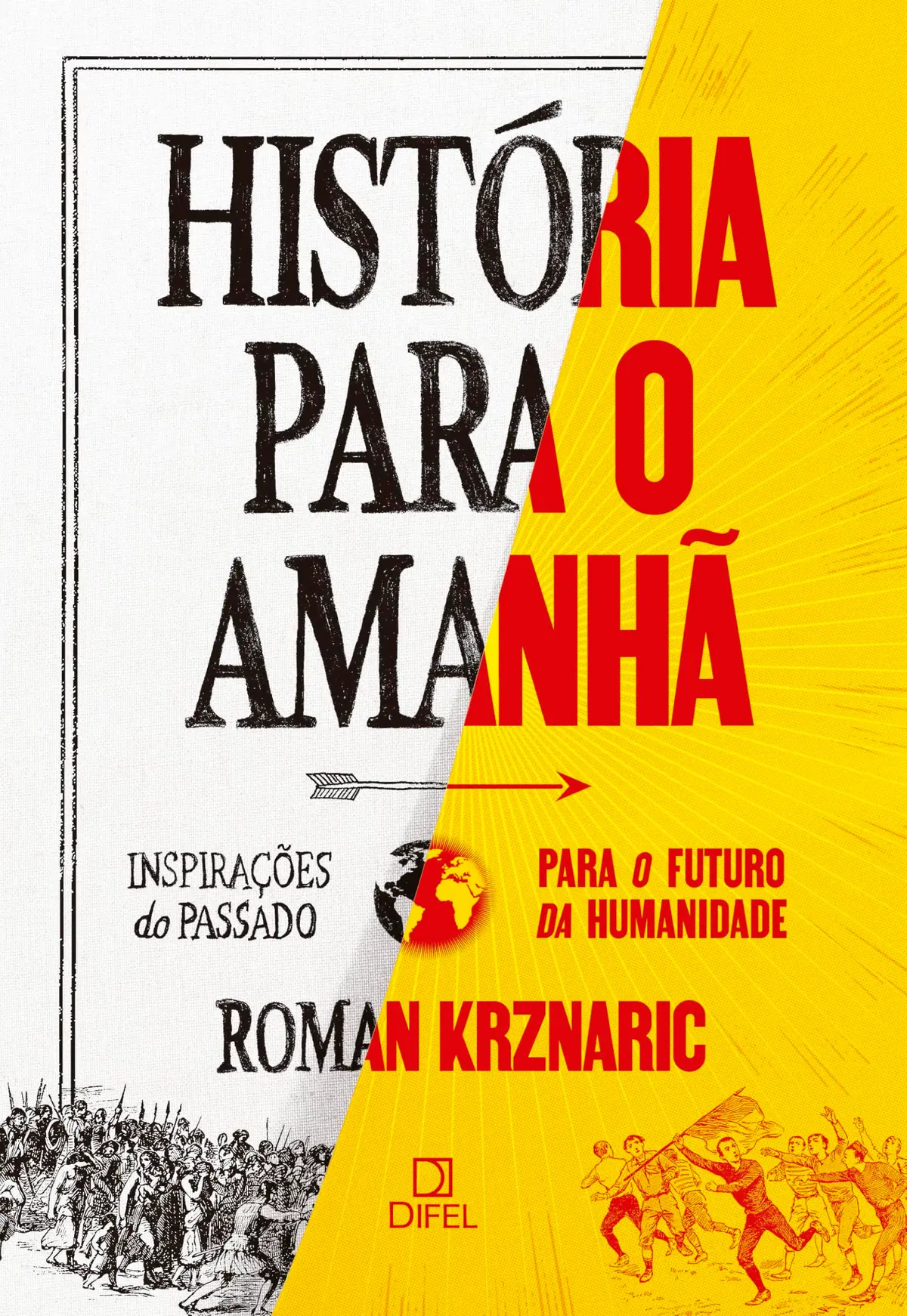 História para o amanhã: Inspirações do passado para o futuro da humanidade - 1