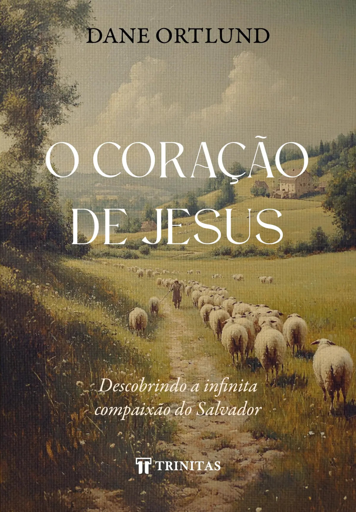 O coração de Jesus: Descobrindo a infinita compaixão do Salvador