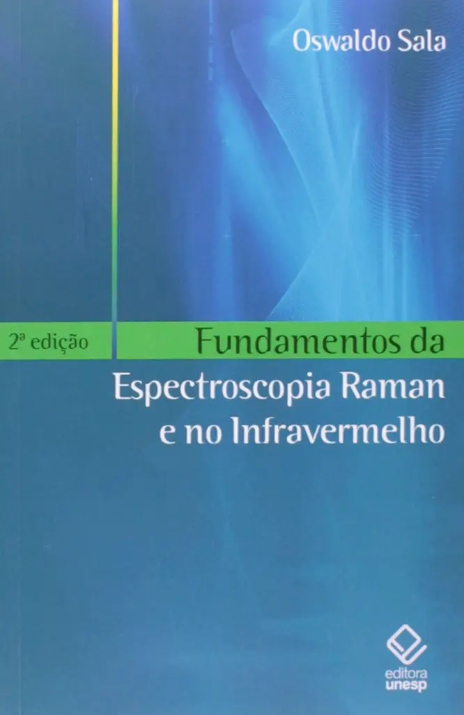 Fundamentos da Espectroscopia Raman e no Infravermelho - 2ª edição