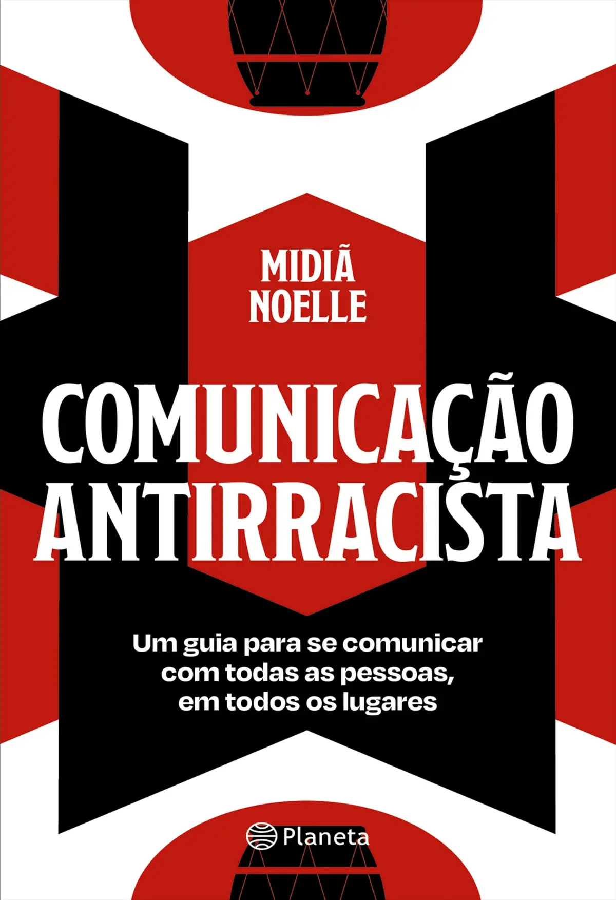 Comunicação antirracista: Um guia para se comunicar com todas as pessoas, em todos os lugares - 1