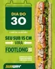 Dia do 30 Subway: seu Sub de 15cm vira um Footlong de 30cm - 1