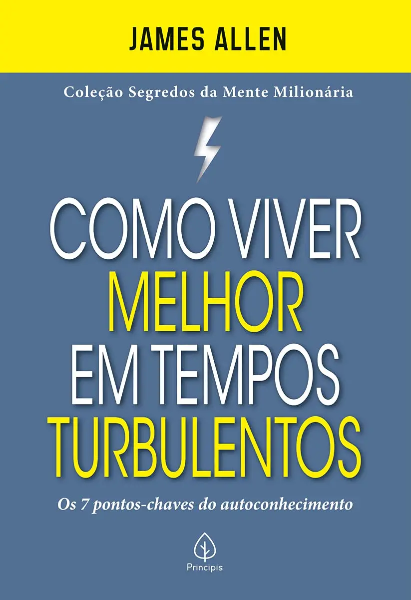 Como viver melhor em tempos turbulentos: Os 7 pontos-chaves do autoconhecimento