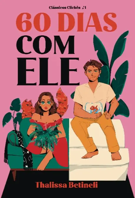 60 Dias com Ele (Capa Dura): Clássicos Clichês - Livro 1 (Volume 1)