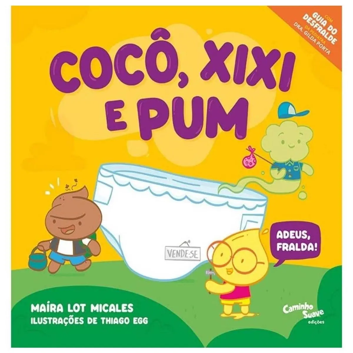 Cocô, Xixi e Pum!: Adeus, fralda! - Livro infantil de auxílio no desfralde: Adeus, fralda! - 1