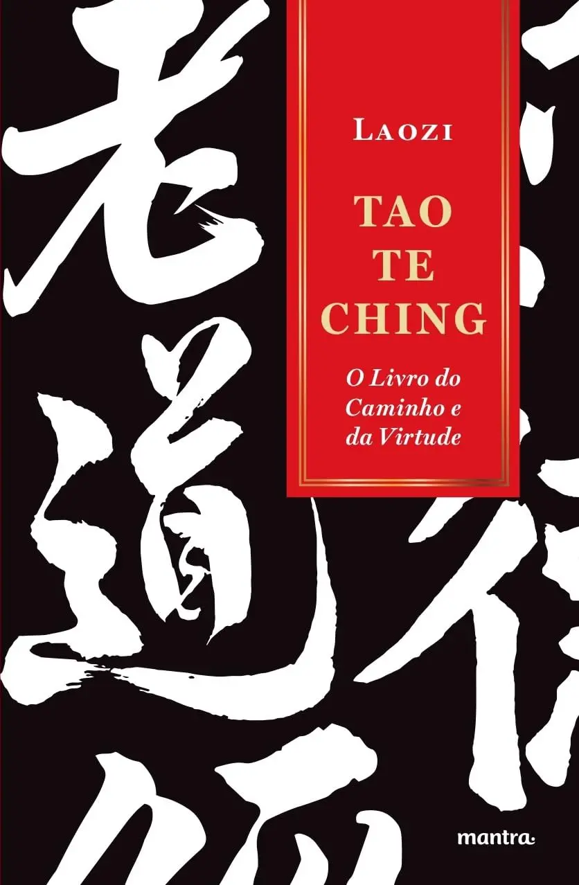 Tao te ching: O livro do caminho e da virtude (Dao de jing): O livro do Tao (Tao te Ching)
