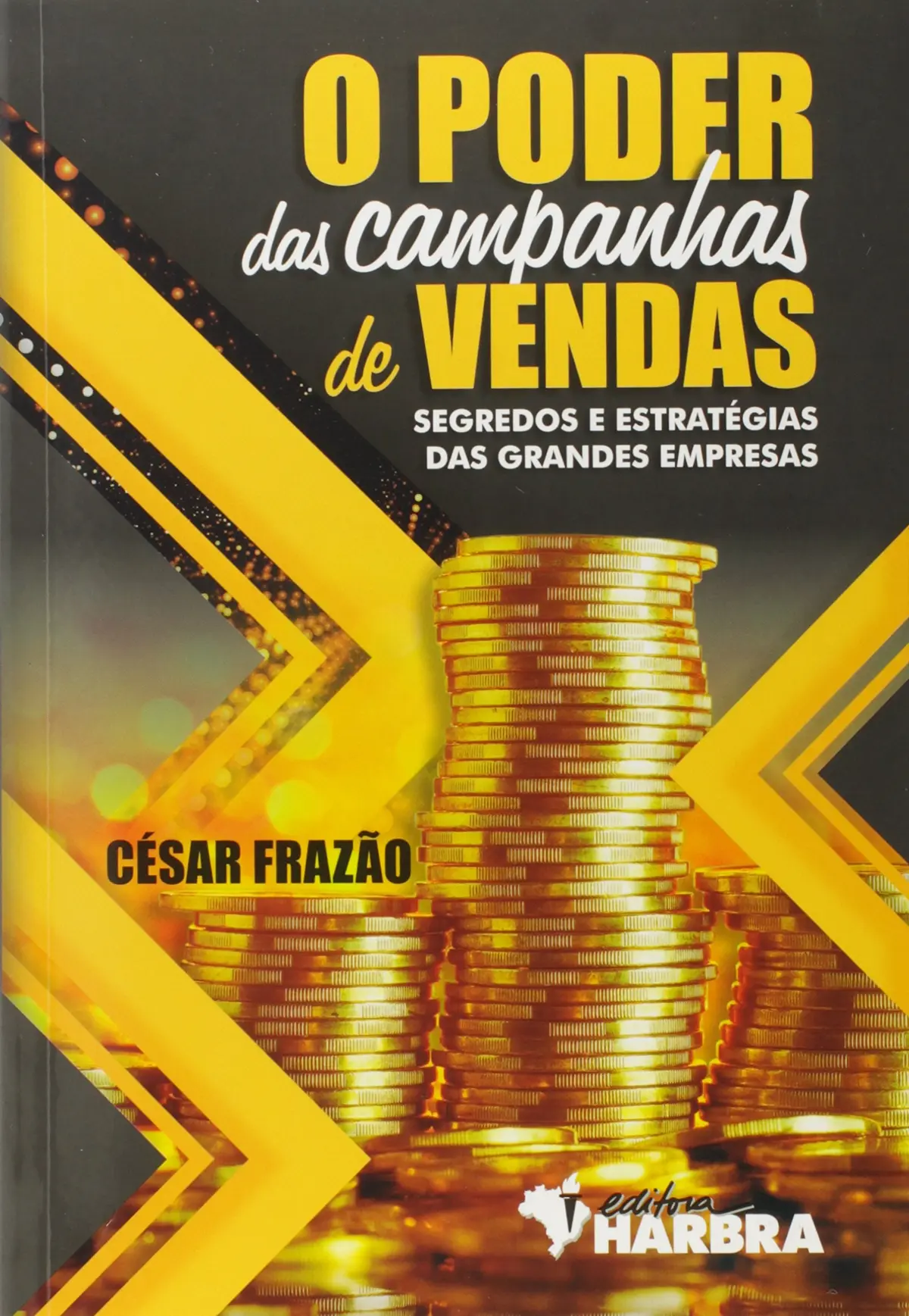 O Poder das Campanhas de Vendas. Segredos e estratégias das grandes empresas - 1