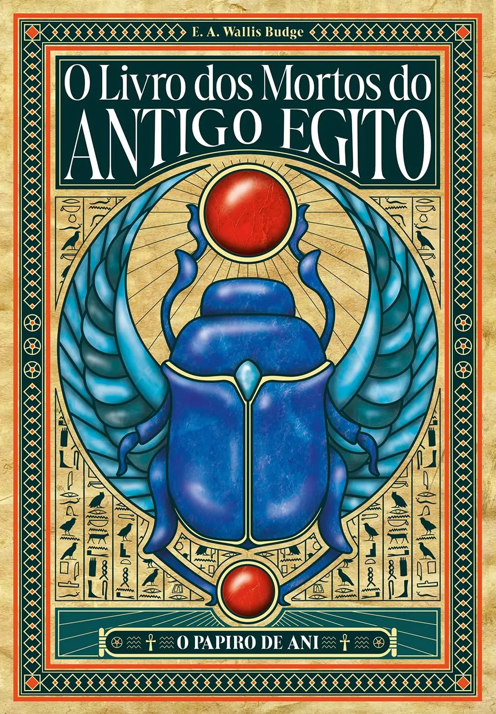 O Livro dos Mortos do Antigo Egito - Edição Especial Expandida e Anotada com Pranchas