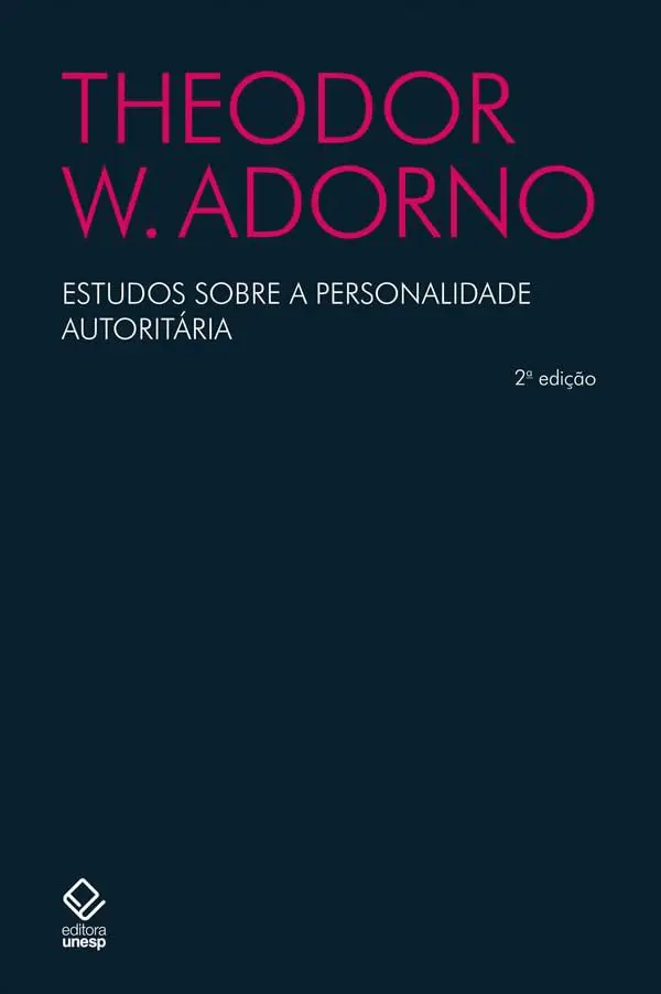 Estudos sobre a personalidade autoritária - 2ª edição