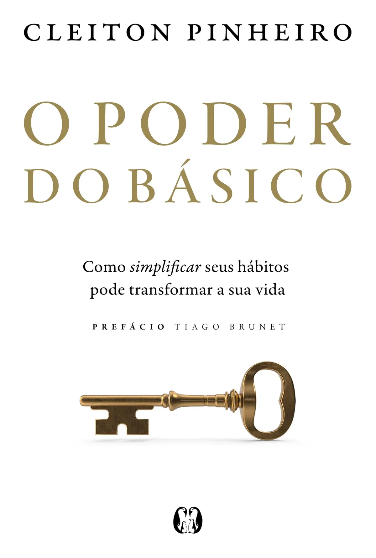 O Poder do Básico: Como simplificar seus hábitos pode transformar a sua vida