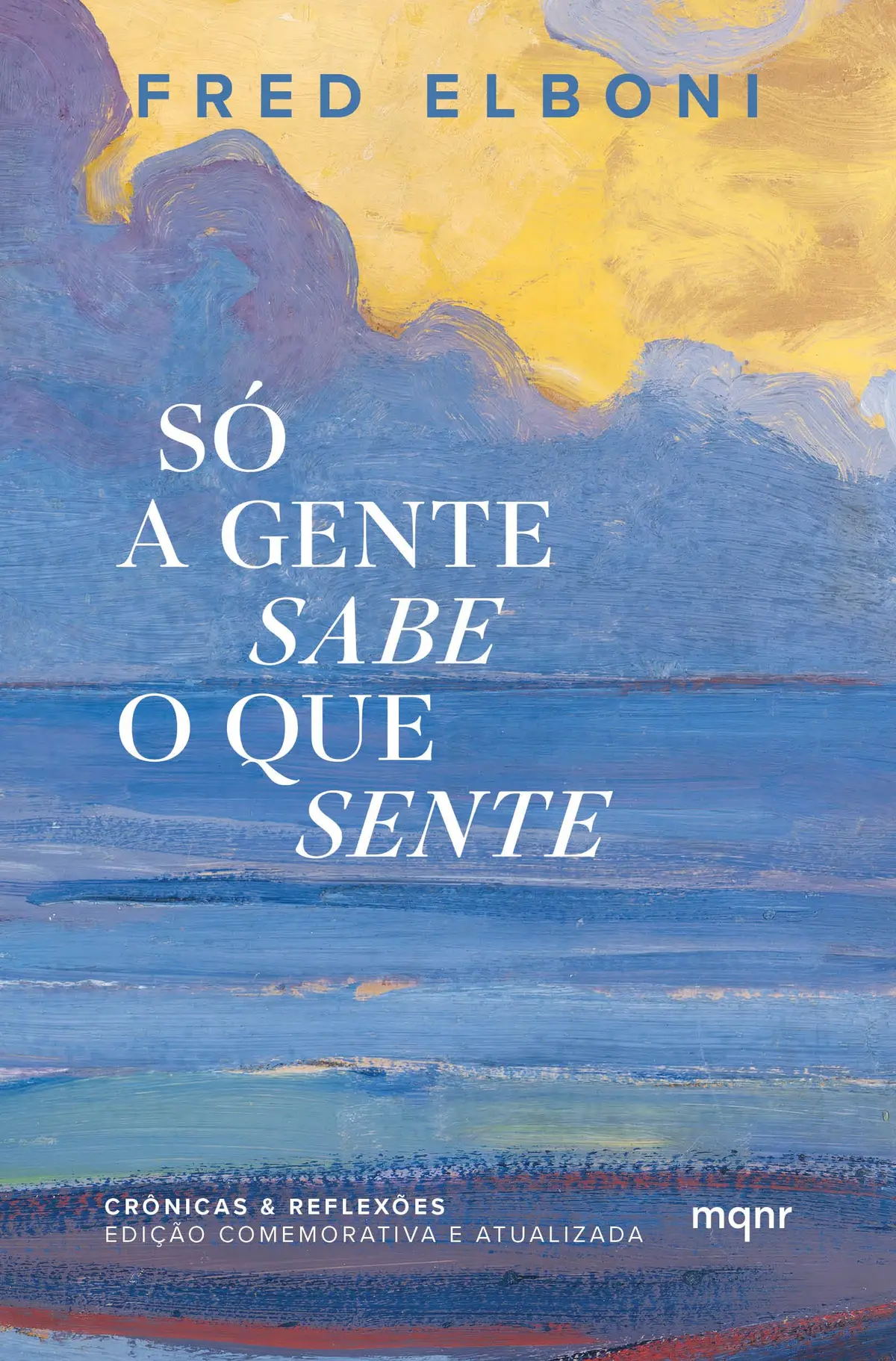 Só a gente sabe o que sente: Edição comemorativa de dez anos