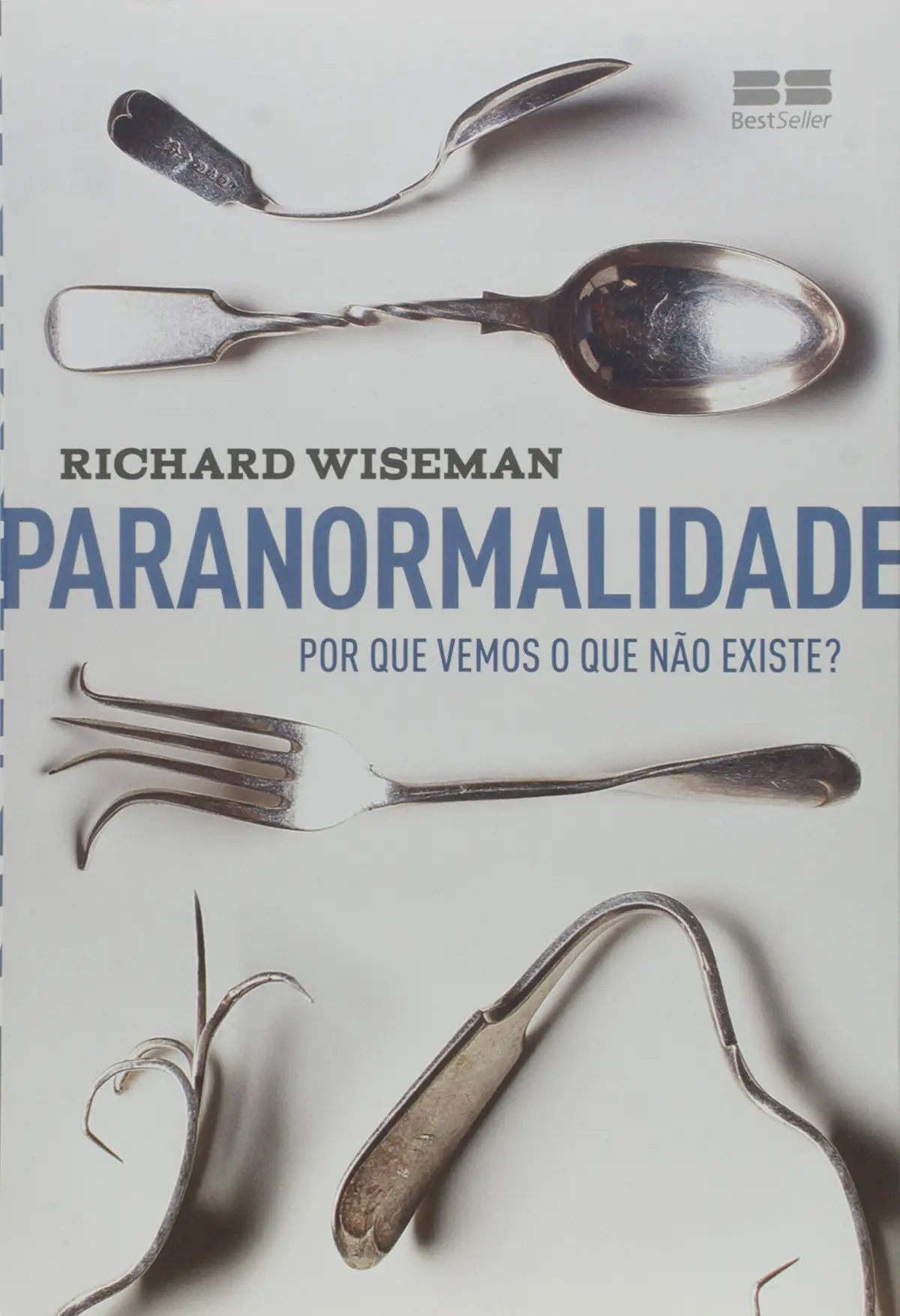 Paranormalidade: Por que vemos o que não existe: Por que vemos o que não existe - 1