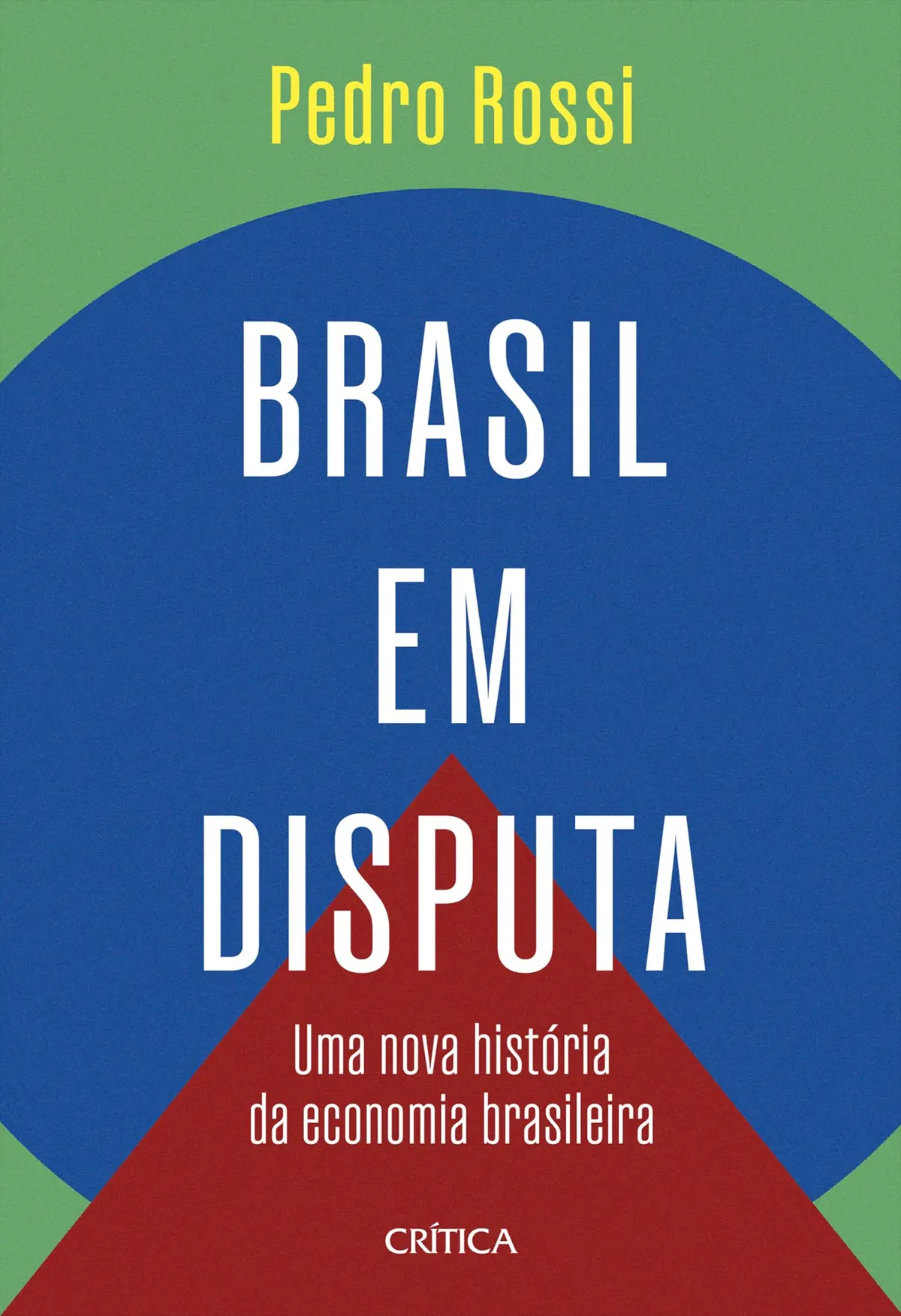Brasil em disputa: Uma nova história econômica do Brasil - 1