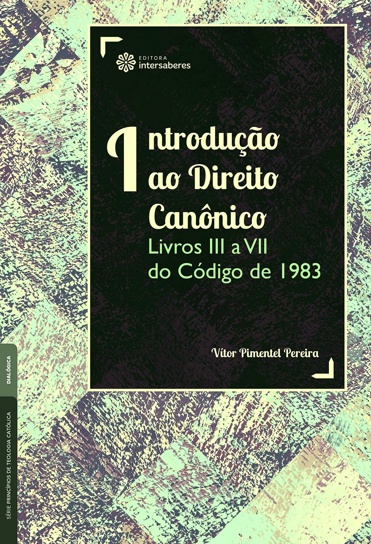 Introdução ao Direito Canônico:: Livros III a VII do Código de 1983 - 1