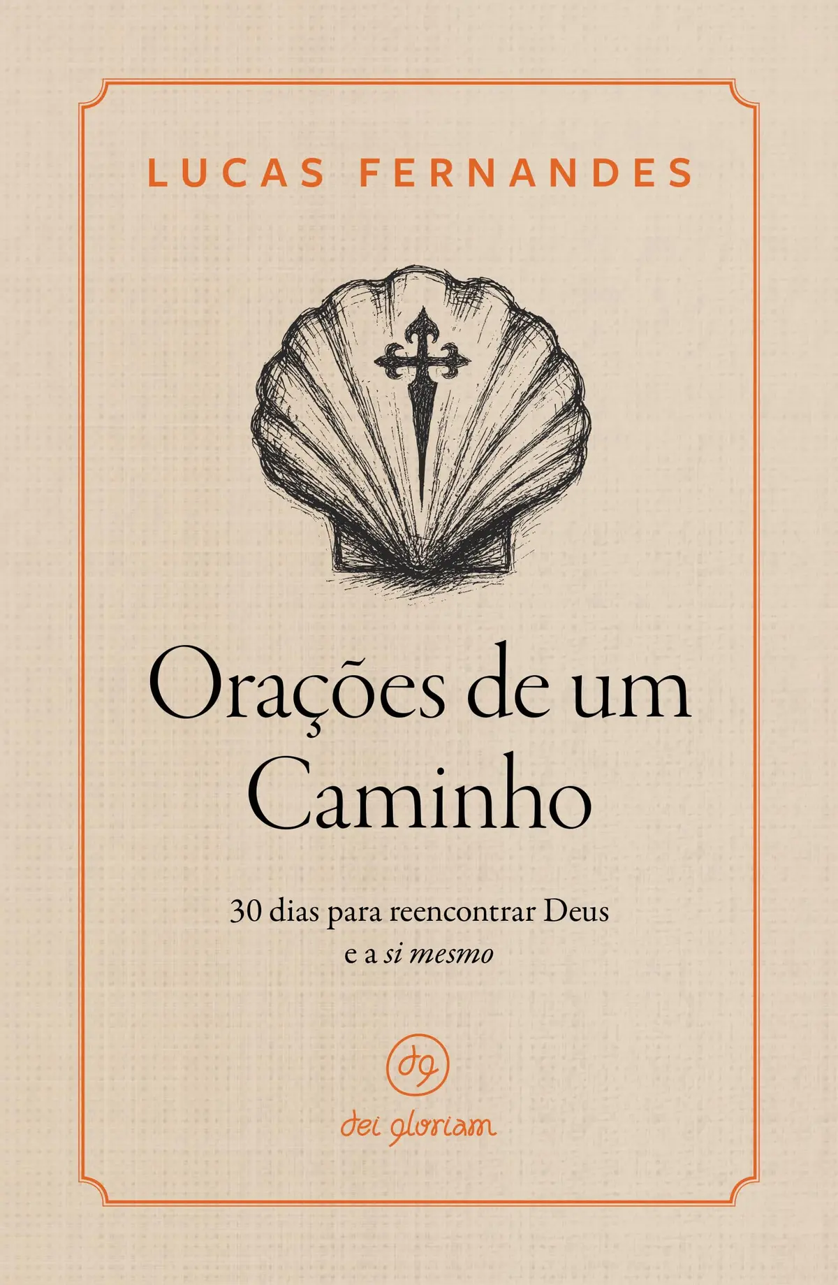 Orações de um caminho: 30 dias para reencontrar Deus e a si mesmo - 1