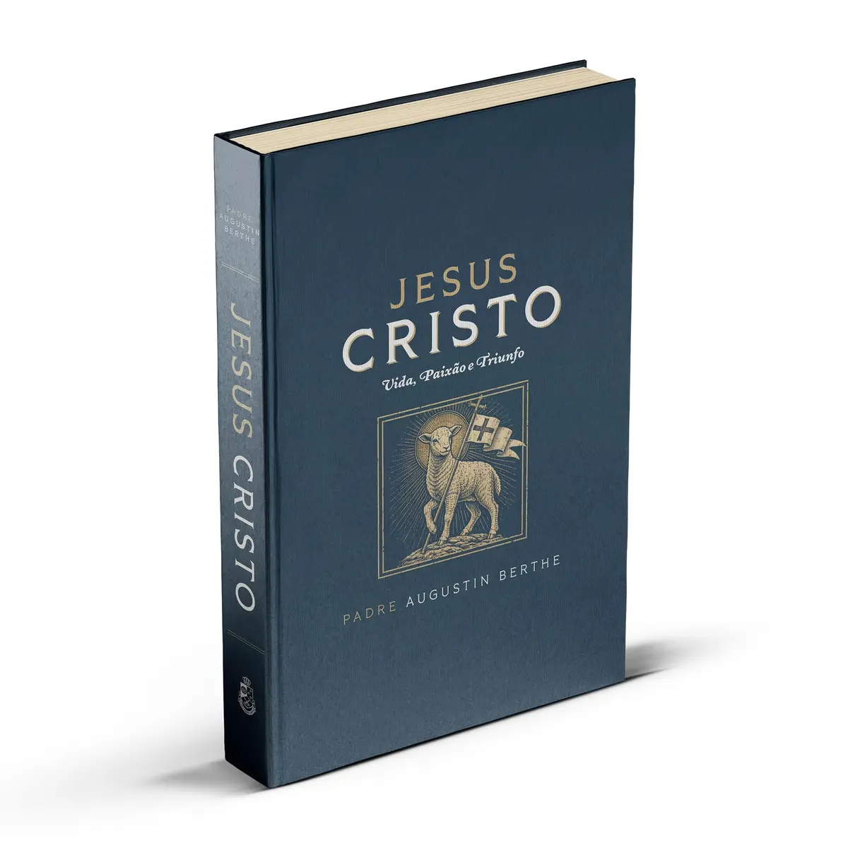 Jesus Cristo: Vida, Paixão e Triunfo - Padre Augustin Berthe