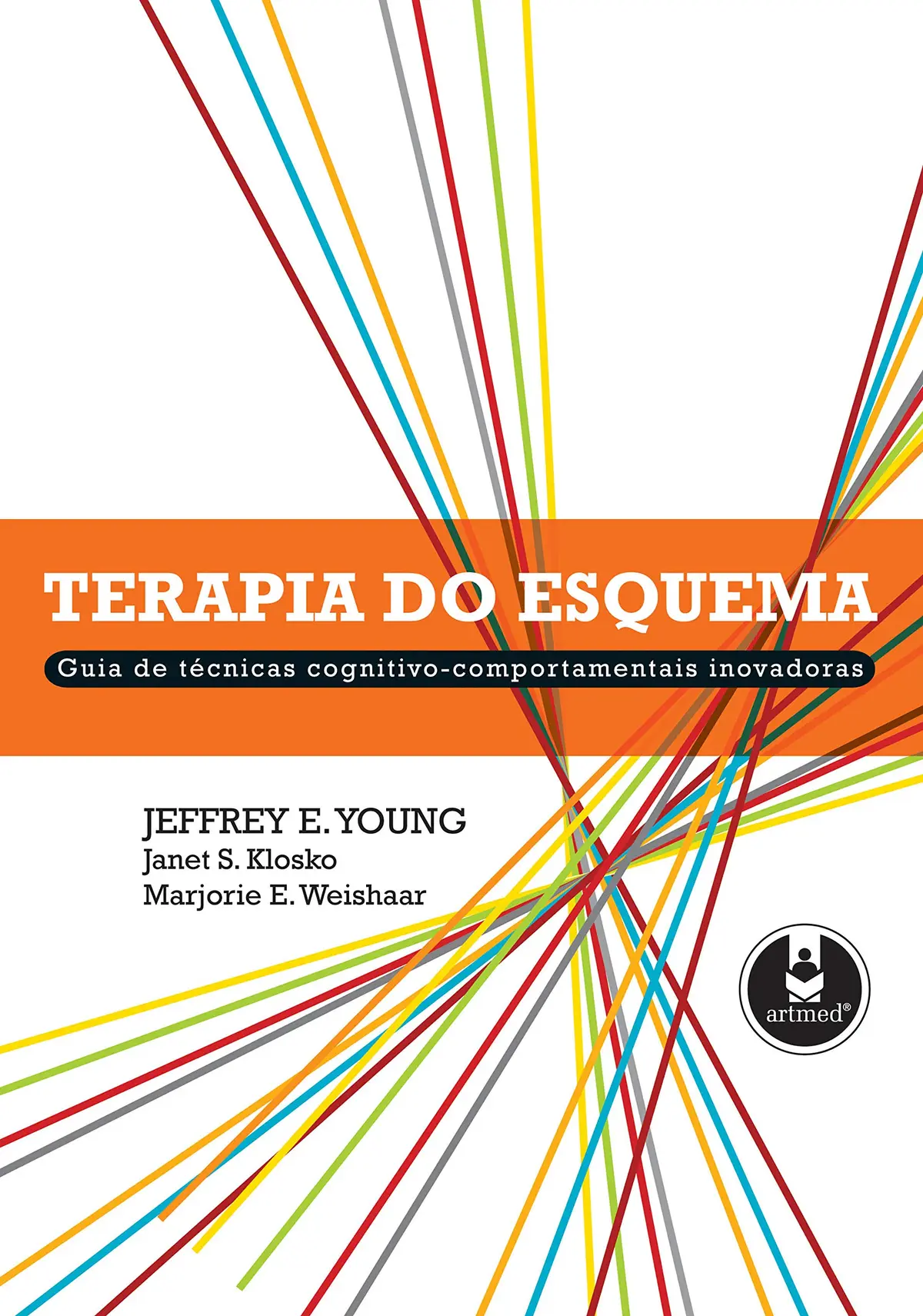 Terapia do Esquema: Guia de Técnicas Cognitivo-Comportamentais Inovadoras