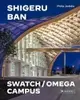 	[capa dura] Shigeru Ban Architects: Swatch and Omega Campus - 1