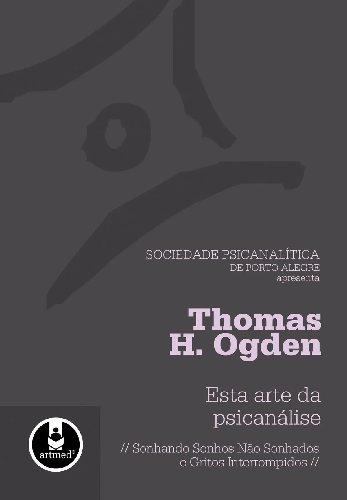 Esta Arte da Psicanálise: Sonhando Sonhos Não Sonhados e Gritos Interrompidos - 1