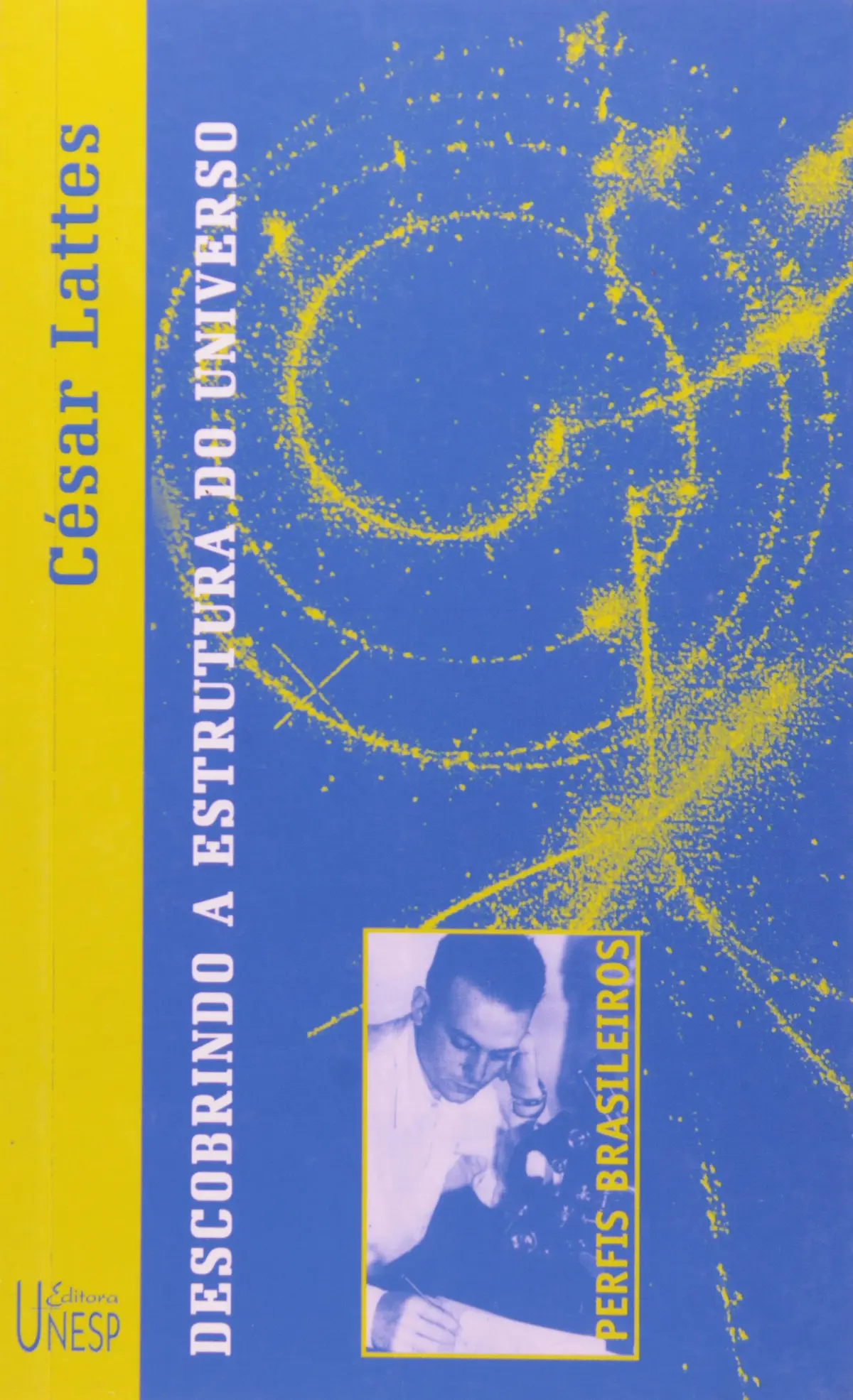 César Lattes: Descobrindo a estrutura do universo - 1