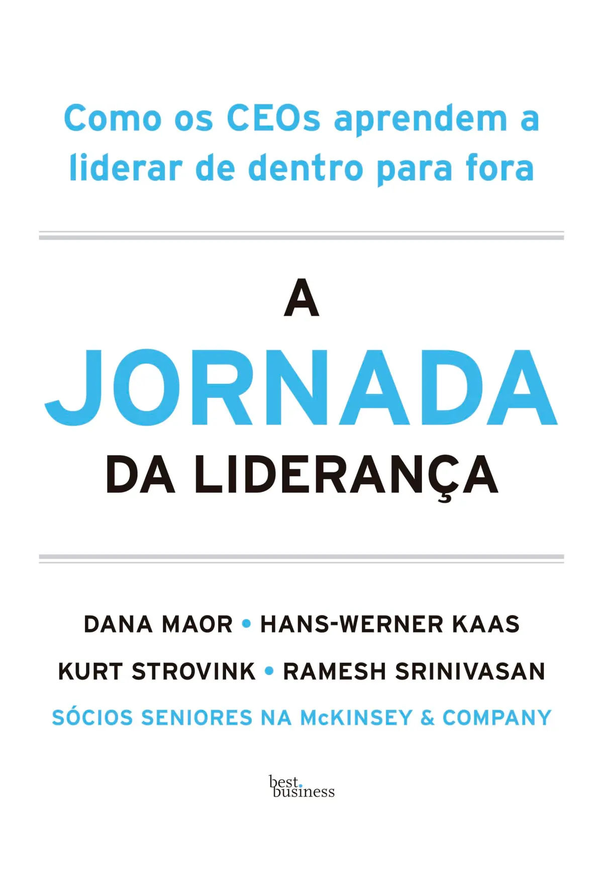 A jornada da liderança: Como os CEOs aprendem a liderar de dentro para fora - 1