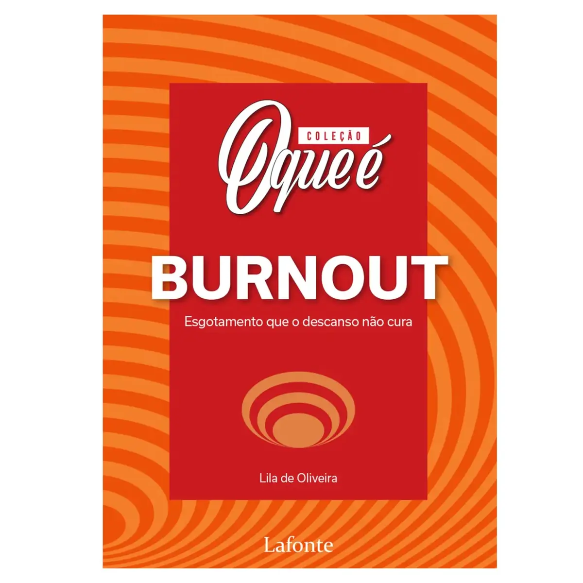 Coleção O Que É Saúde Mental : Burnout