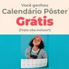 Calendário Pôster Grátis (Pagando só o Frete) - Foto Registro - 1
