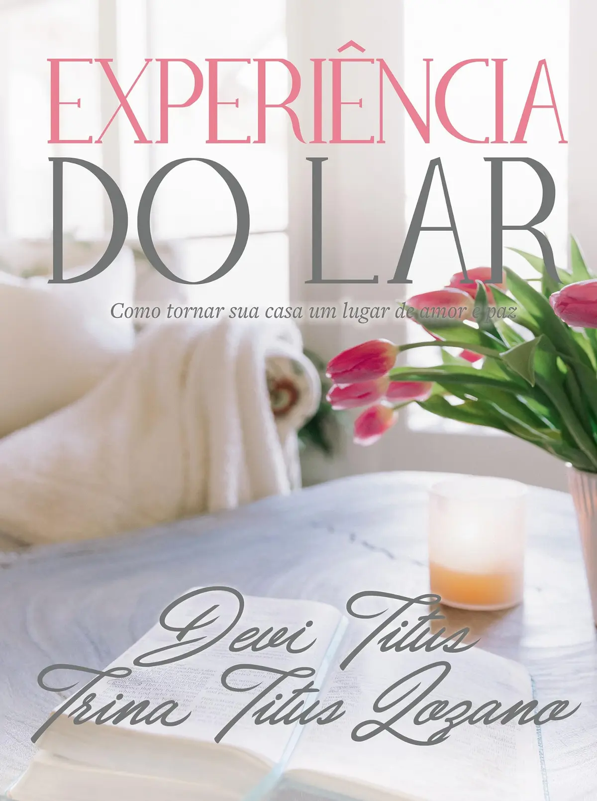 Experiência do lar (Edição Memorial): Como tornar sua casa um lugar de amor e paz - 1