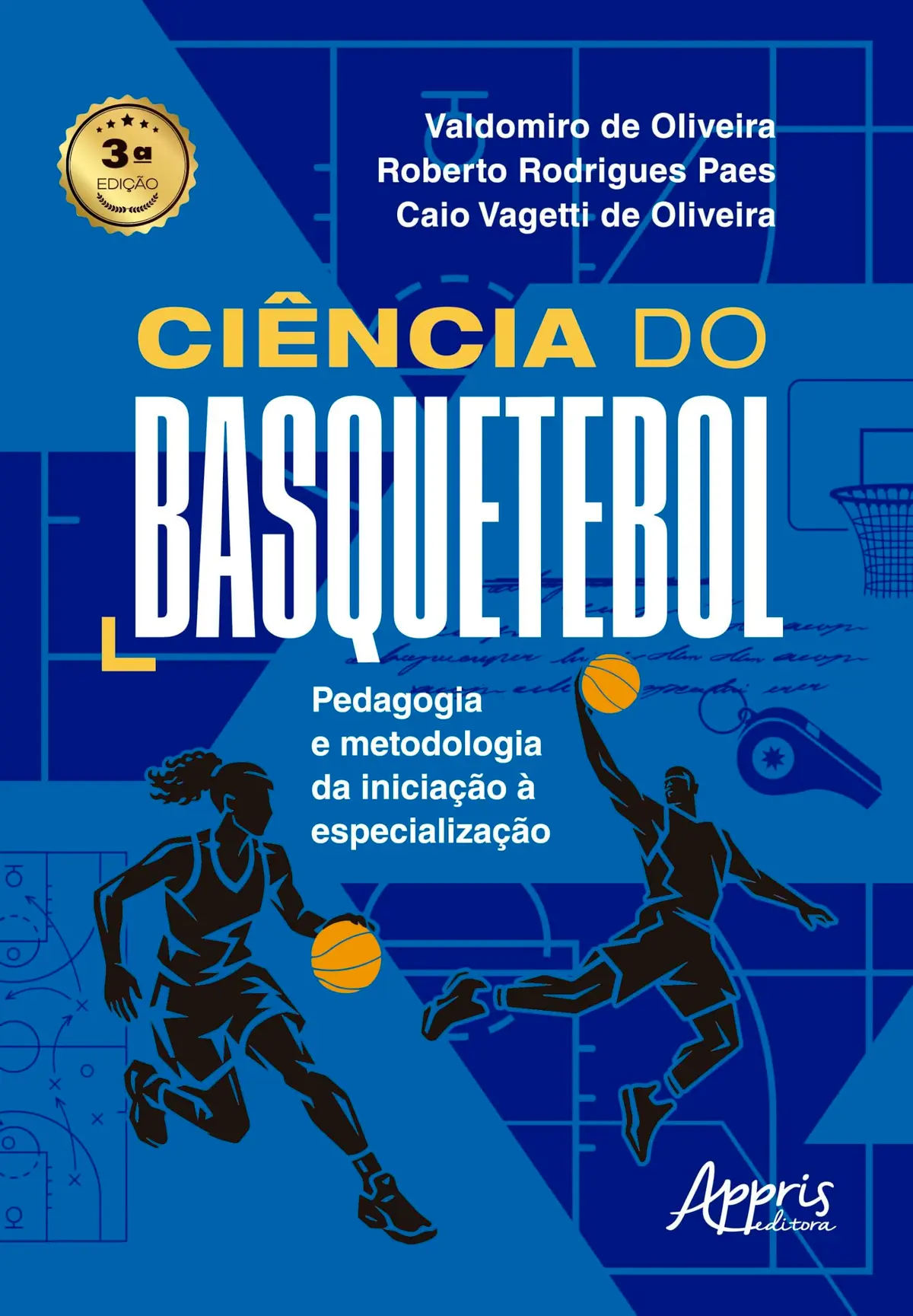 Ciência do Basquetebol: Pedagogia e Metodologia da Iniciação à Especialização